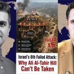 Coronel Aguilar: Israel falha pela sexta vez em tomar colina estratégica no Líbano